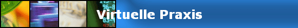 Virtuelle Praxis